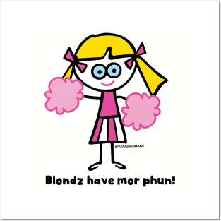 BLONDZ MOR FUN Posters and Art